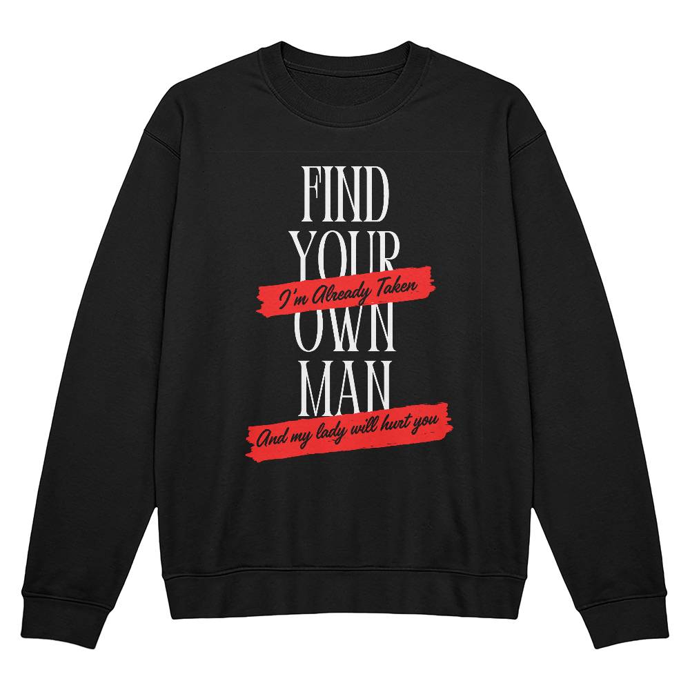 Find Your Own Man Sweatshirt