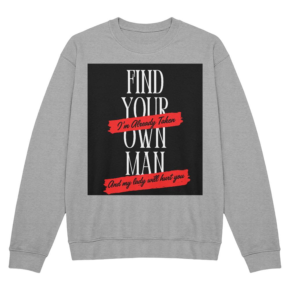 Find Your Own Man Sweatshirt