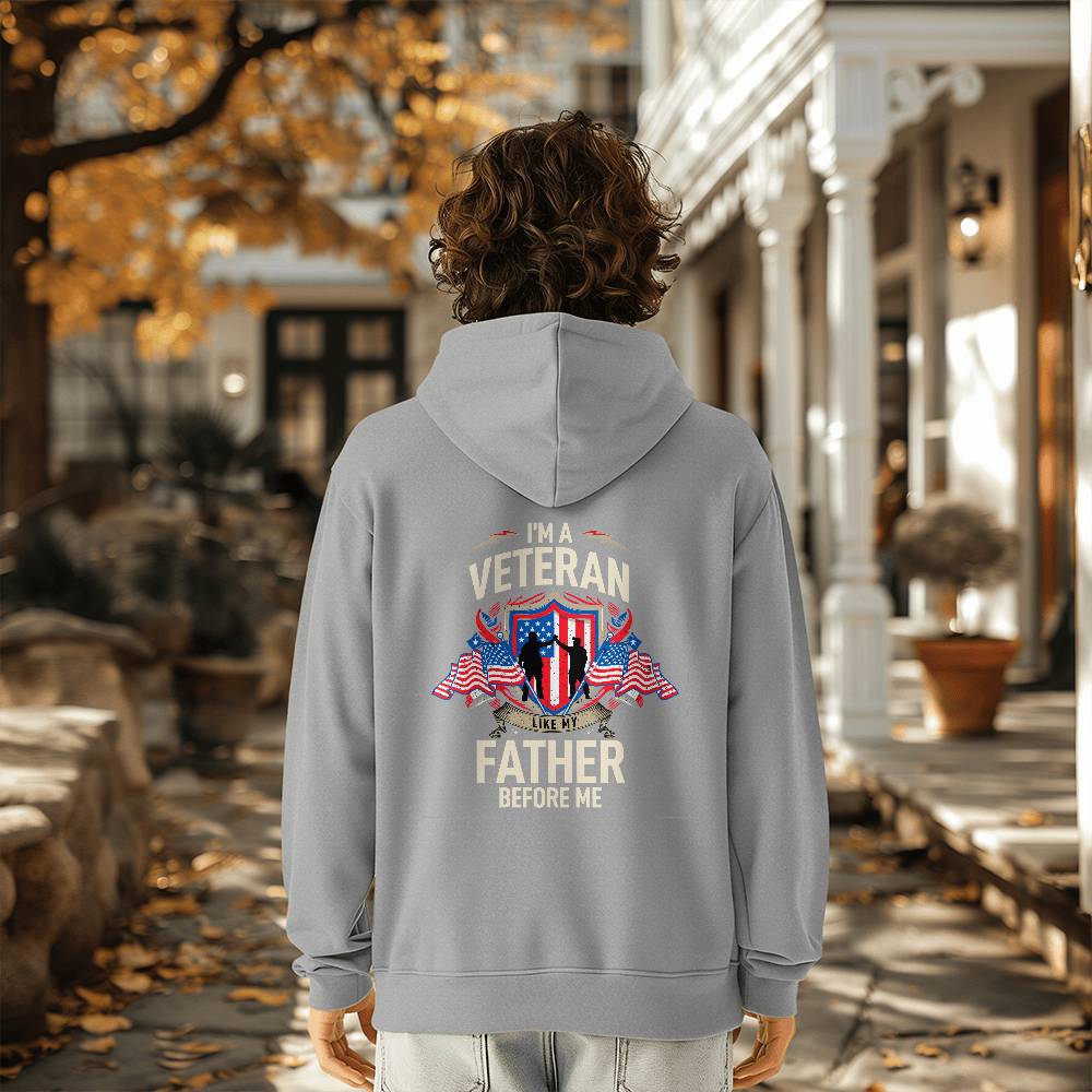 I'm a veteran like my father before me - white hoodie