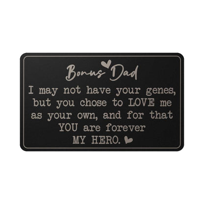 Bonus Dad - I may not have your genes - Engraved Wallet Card