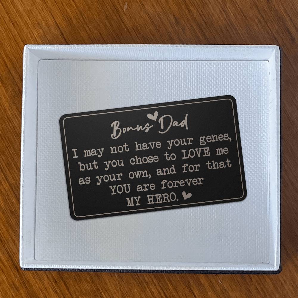 Bonus Dad - I may not have your genes - Engraved Wallet Card