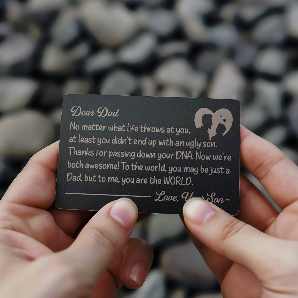 Dear Dad No matter what life throws at you - Engraved Wallet Card