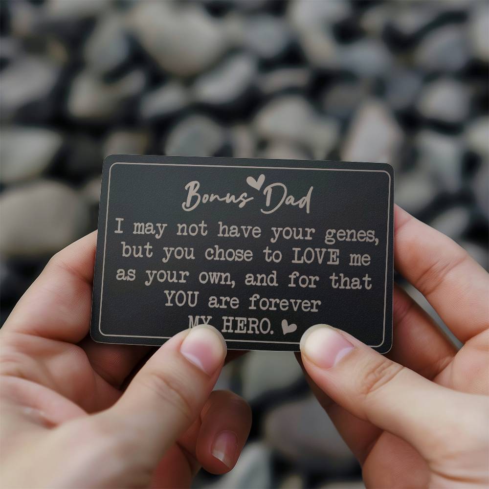 Bonus Dad - I may not have your genes - Engraved Wallet Card