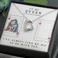 To My Queen. I'll always find my way necklace
