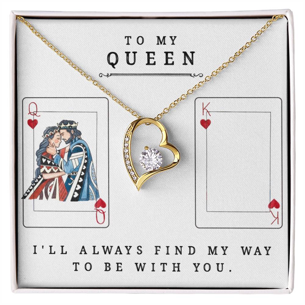 To My Queen. I'll always find my way necklace