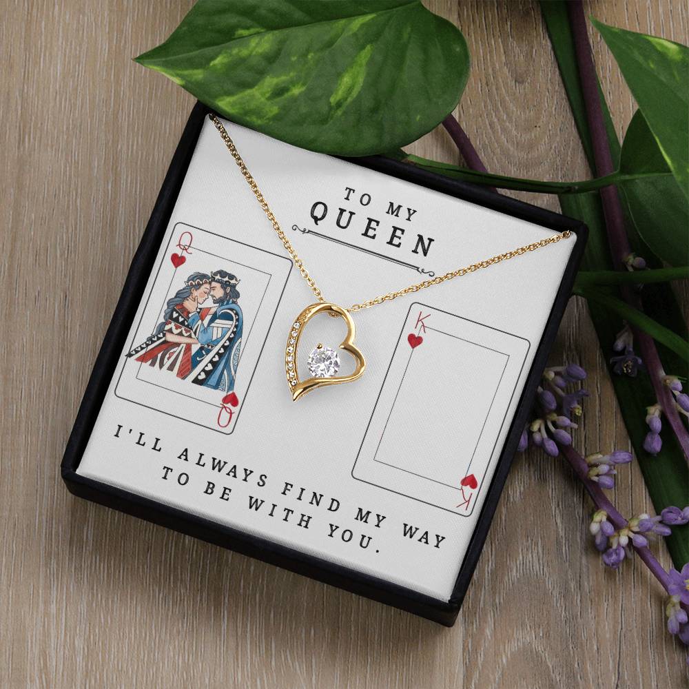 To My Queen. I'll always find my way necklace