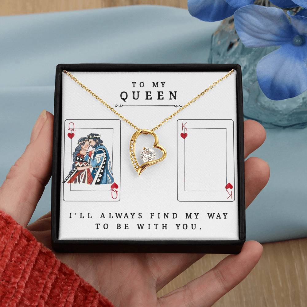 To My Queen. I'll always find my way necklace