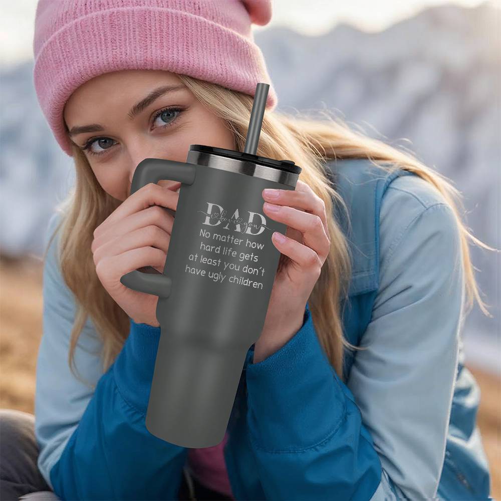 Dad at least you don't have ugly kids - Engraved Hot/Cold Tumbler